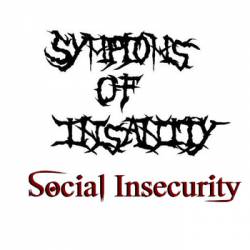 Symptoms Of Insanity : Social Insecurity